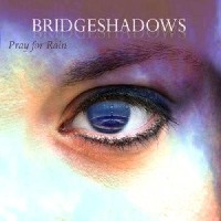 Bridgeshadows - Pray For Rain (Independent /YoungSide Records)